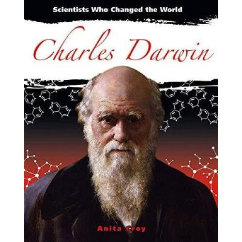 Charles Darwin Scientists Who Changed the World