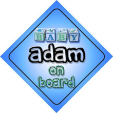 Baby Boy Adam on board novelty car sign gift / present for new child / newborn baby
