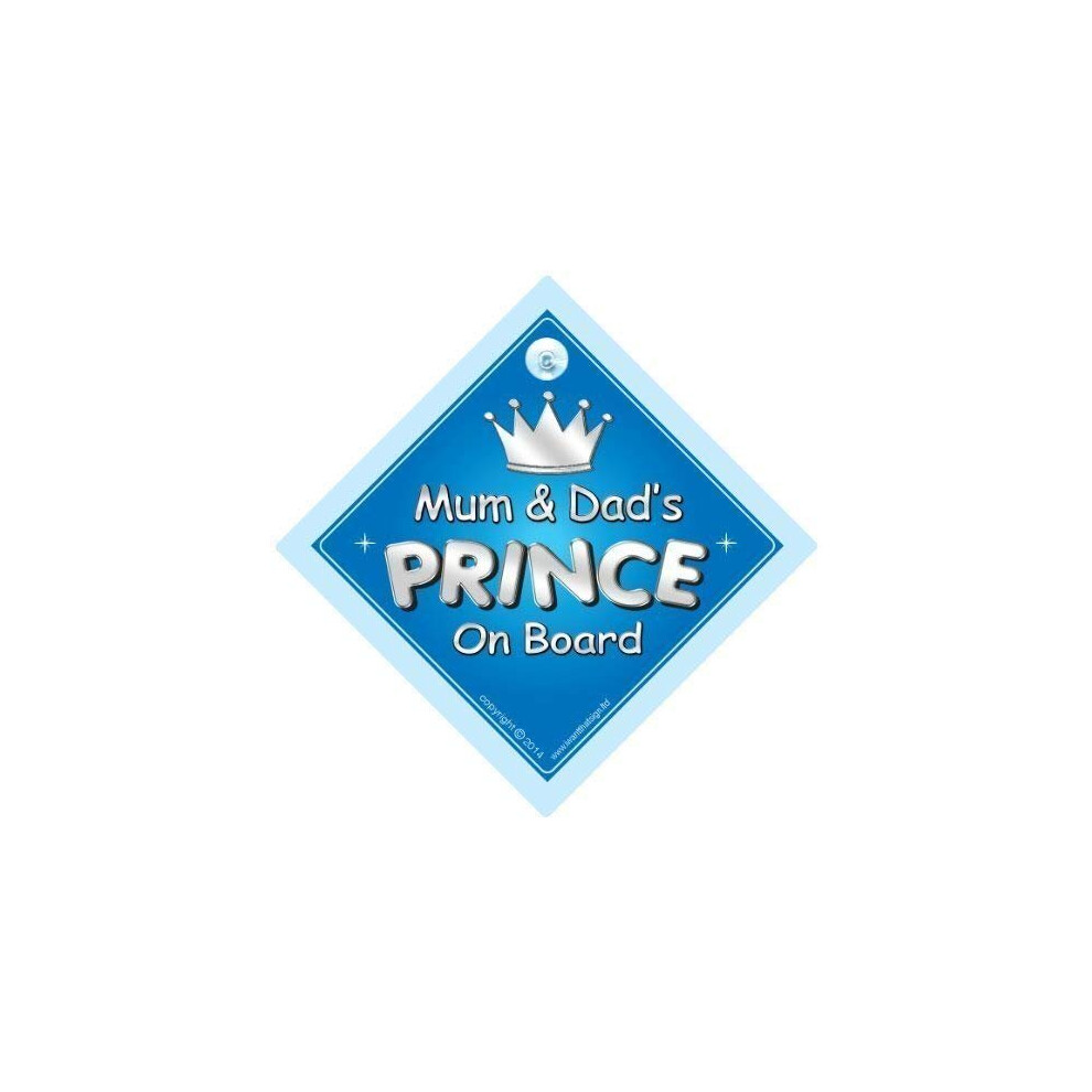 Mum & Dad's Prince On Board Car Sign, Mother, Mum, Dad, Father, Car Sign, Baby On Board Sign,Baby On Board, Novelty Car Sign, Baby Car Sign (734) Baby Iwantthatsignltd
