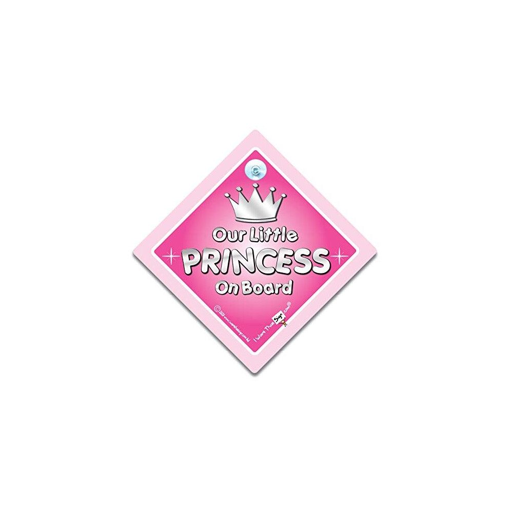 Our Little Princess On Board Car Sign, Baby On Board Sign With Suction Cup, Princess In Car Sign Iwantthatsign.com