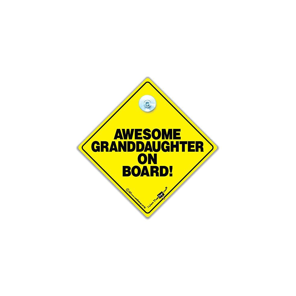 Awesome Granddaughter On Board Car Sign, Baby On Board Sign Style Suction Cup Car Sign In And Big, Bold And Designed To To Notify Other Yellow/Black Iwantthatsign.com