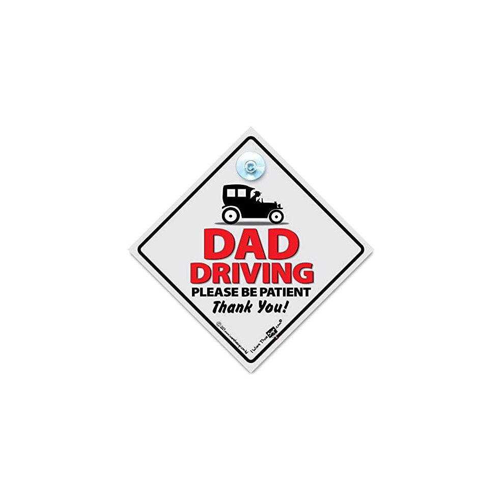 Dad Driving Please Be Patient Car Sign, Baby On Board Sign Style Suction Cup Car Sign In And Big, Bold And Designed To To Notify Black/Red/Grey Iwantthatsign.com