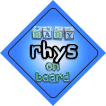 Baby Boy Rhys on board novelty car sign gift / present for new child / newborn baby