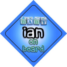 Baby Boy Ian on board novelty car sign gift / present for new child / newborn baby