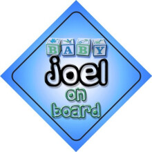 Baby Boy Joel on board novelty car sign gift / present for new child / newborn baby