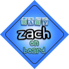 Baby Boy Zach on board novelty car sign gift / present for new child / newborn baby