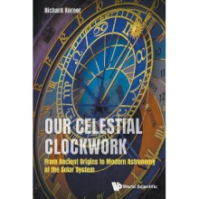 Our Celestial Clockwork: From Ancient Origins To Modern Astronomy Of The Solar System
