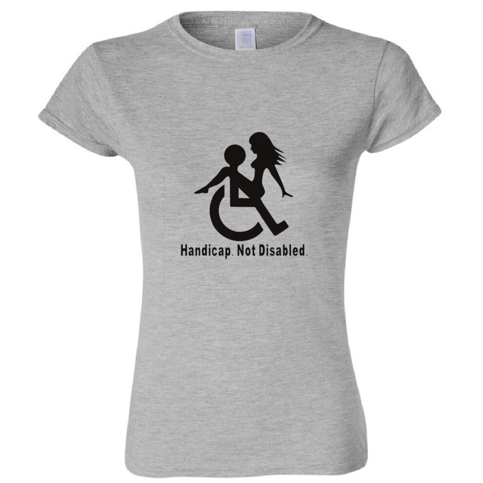 (Sport Grey, L) Handicap Not Disabled Funny Joke Rude Offensive Ladies Women T Shirt Tee Top