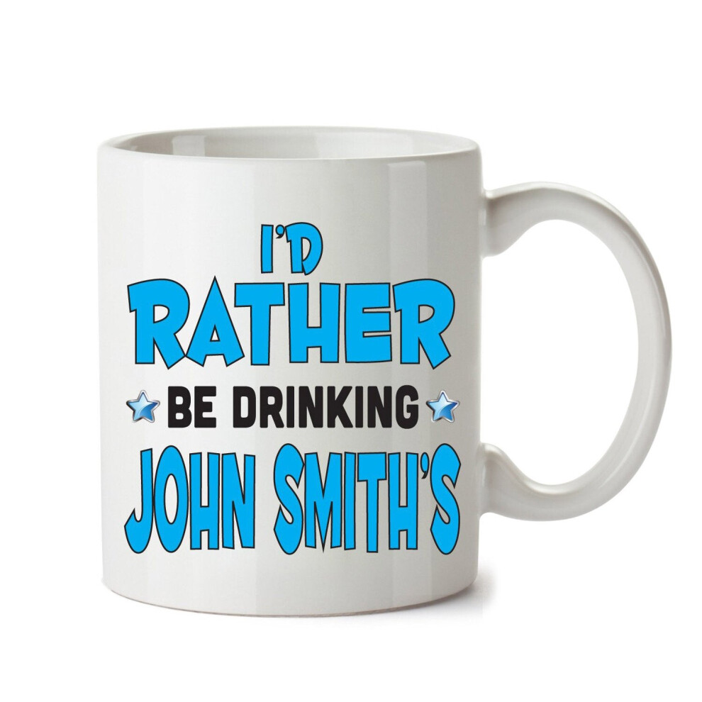 I'd Rather Be DRINKING John Smith's Personalised ADULT OFFICE MUG