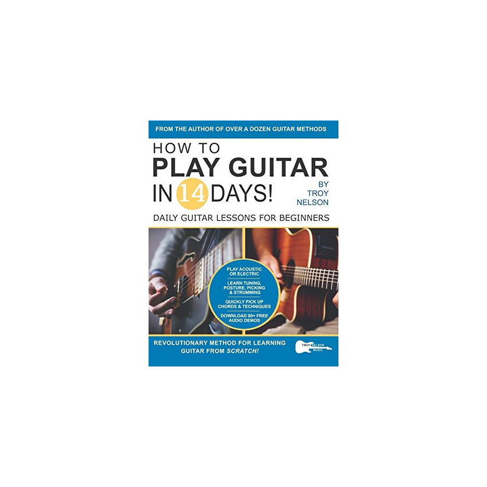 Independently Published How To Play Guitar In 14 Days: Daily Guitar Lessons For Beginners (Play Music In 14 Days)