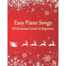Easy Piano Songs - 40 Christmas Carols For Beginners: (version with letter notes)