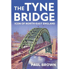 The Tyne Bridge: Icon of North-East England