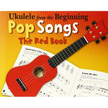 Ukelele From The Beginning Pop Songs (Red Book): The Red Book (Ukulele from the Beginning)