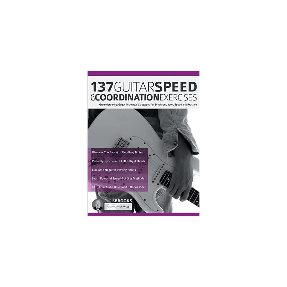 137 Guitar Speed & Coordination Exercises: Groundbreaking Guitar Technique Strategies for Synchronization, Speed and Practice (Learn Rock Guitar Technique) - Image 3