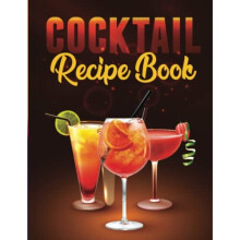 Cocktail recipe book for beginners: A Complete Guide Cocktail making Recipes For Cocktail Lovers