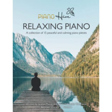Relaxing Piano: Peaceful and Calming Piano Book for Adults and Children. Beginner, Grade 1 & Grade 2. Audio Supported (Piano Hive Books)