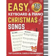 Easy Keyboard & Piano Christmas Songs - TOP Classical Carols For Beginners: Very Easy Music Sheet Notes with Names + Lyric, Children, Seniors, Adults.
