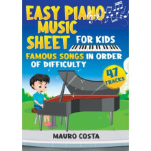 Easy Piano Music Sheet for Kids: Famous Songs in Order of Difficulty
