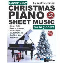Super Easy Christmas Piano Sheet Music for Beginners: 25 Classic Christmas Carols?Silent Night, Jingle Bells, Away in a Manger, and More! (Large Print