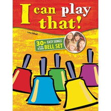 I can play that!: 30+ Easy Songs for the 8 note Bell Set