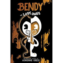 The Lost Ones (Bendy and the Ink Machine, Book 2): An Afk Novel