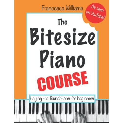 The Bitesize Piano Course: Laying the Foundations for Beginners