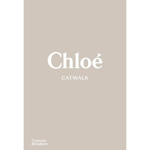 Chlo? Catwalk: The Complete Collections