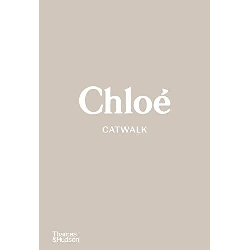 Chlo? Catwalk: The Complete Collections