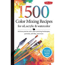 1,500 Color Mixing Recipes for Oil, Acrylic & Watercolor