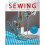 First Time Sewing: Step-by-Step Basics and Easy Projects: The Absolute Beginner's Guide: Learn By Doing - Step-by-Step Basics and Easy Projects: 1 1