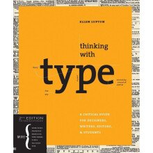 Thinking With Type 2nd Ed: A Critical Guide for Designers, Writers, Editors, & Students (Design Briefs)