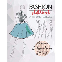 Fashion Sketchbook With Figure Templates: Quick And Easy To Follow Templates With Stylelines | Really Helpful Templates For Fashion Drawings | 110 ...