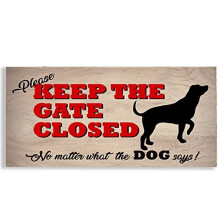 PLEASE KEEP GATE CLOSED Dog Funny Plastic Sign House Garden Security (Easily Drilled and Screwed onto Fences or Gates) #1101
