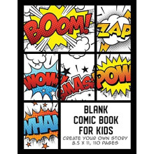 Blank Comic Book for Kids: Create Your Own Story, Comics & Graphic Novels (Comic Book Maker for Kids)
