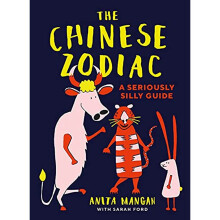 The Chinese Zodiac: A seriously silly guide [Hardcover] Mangan, Anita and Ford, Sarah