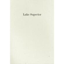 Lake Superior Lorine Niedecker's Poem and Journal Along with Other Sources, Documents, and Readings