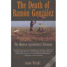 The Death of Ramn Gonzlez The Modern Agricultural Dilemma