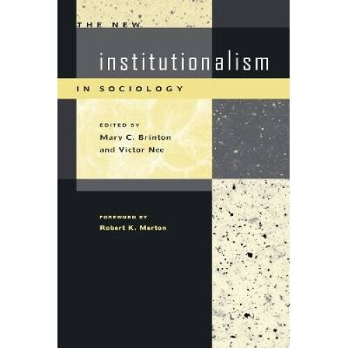 The New Institutionalism in Sociology