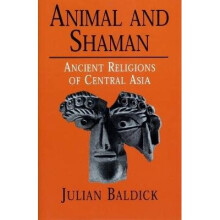 Animal and Shaman Ancient Religions of Central Asia