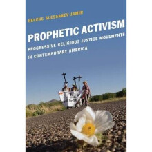Prophetic Activism Progressive Religious Justice Movements in Contemporary America Religion and Social Transformation
