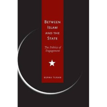 Between Islam and the State The Politics of Engagement