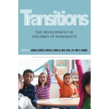 Transitions The Development of Children of Immigrants