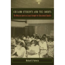 Chicano Students and the Courts The Mexican American Legal Struggle for Educational Equality Critical America New York University Paperback 50