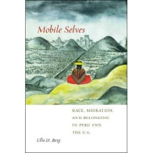 Mobile Selves Race, Migration, and Belonging in Peru and the US 3 Social Transformations in American Anthropology