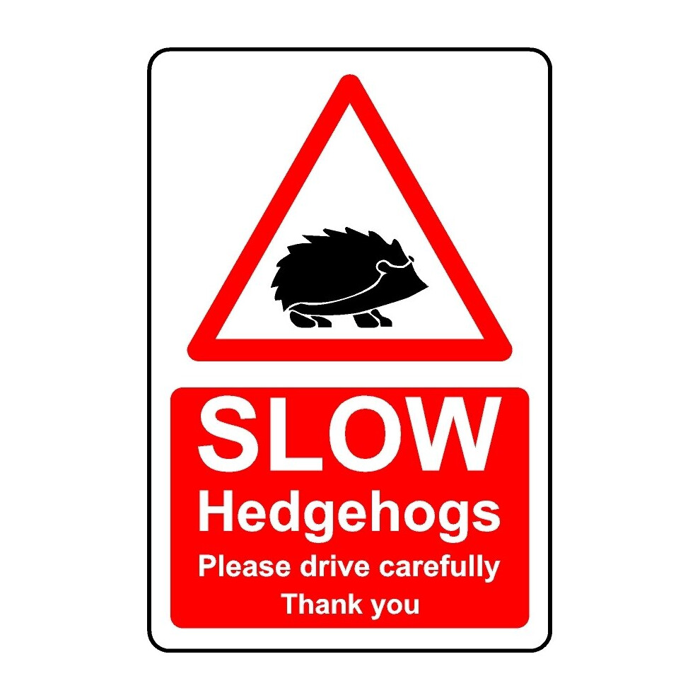 Slow hedgehogs please drive carefully safety sign - 3mm Aluminium sign - 200mm x 150mm