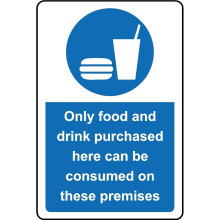 You Can Only Consume Food & Drink Purchased on These Premises – Safety Sign, 3mm Aluminium, 300x200mm