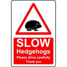 Slow hedgehogs please drive carefully safety sign - 1mm Plastic sign - 400mm x 300mm