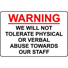 Warning we will not tolerate physical or verbal abuse towards our staff safety sign - 1mm Plastic sign - 200mm x 150mm