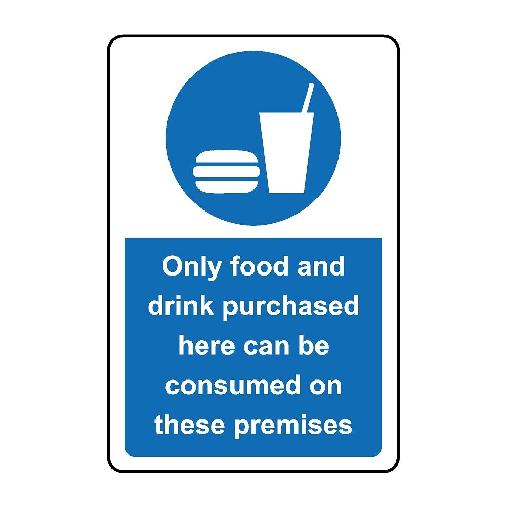 You can only consume food and drink purchased on these premises safety sign - Self adhesive sticker - 100mm x 150mm