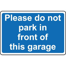 Please do not park in front of this garage safety sign - 1mm Plastic sign - 400mm x 300mm